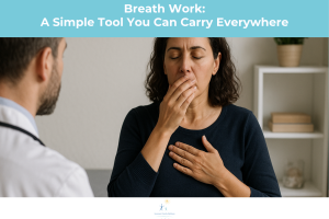 Breath Work: A Simple Tool You Can Carry Everywhere
